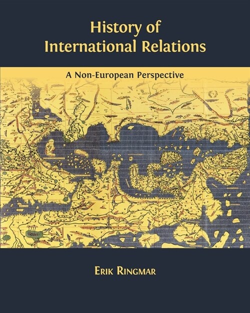 History of International Relations : A Non-European Perspective (Paperback)