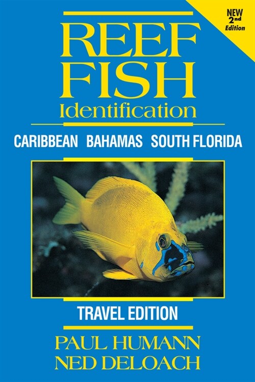 Reef Fish Identification - Travel Edition - 2nd Edition: Caribbean Bahamas South Florida (Paperback, 2)