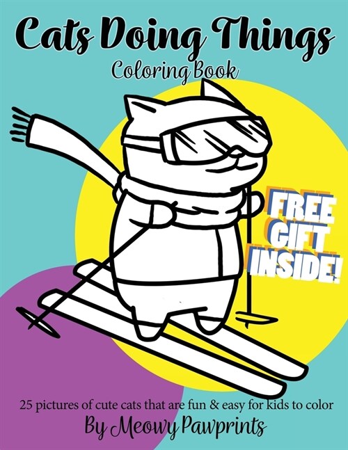 Cats Doing Things Coloring Book: 25 pictures of cute cats that are fun & easy for children to color (Paperback)