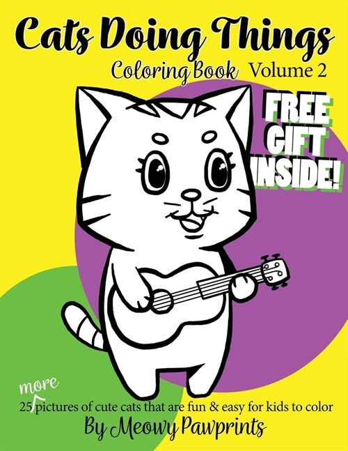 Cats Doing Things Coloring Book, Volume 2: 25 more pictures of cute cats that are fun & easy for children to color (Paperback)