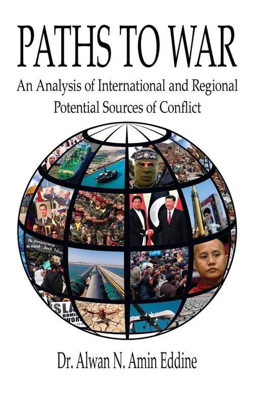 Paths to War: An Analysis of International and Regional Potential Sources of Conflict (Paperback)