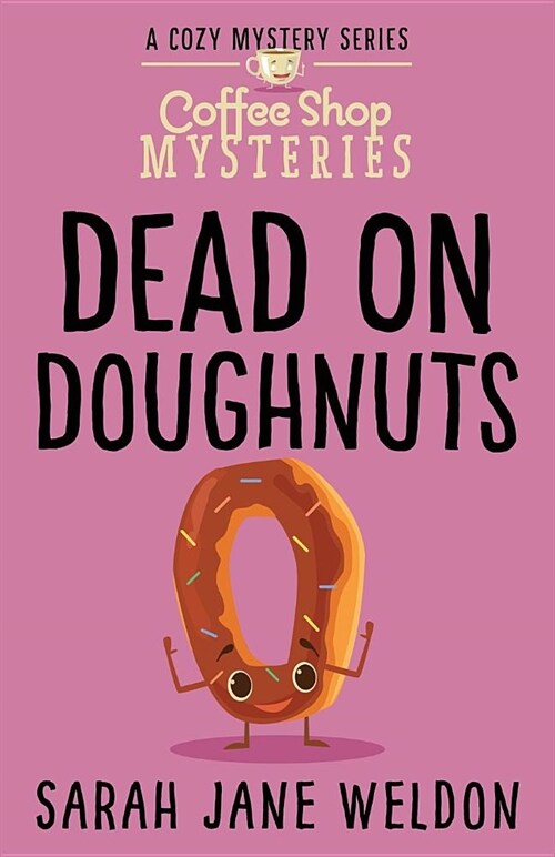 Dead on Doughnuts: A Coffee Shop Culinary Cozy Mystery (Paperback)