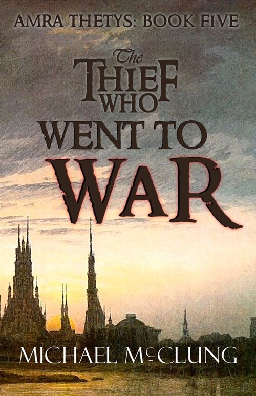 The Thief Who Went To War (Paperback)