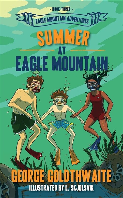 Summer at Eagle Mountain: Eagle Mountain Adventures (Paperback)