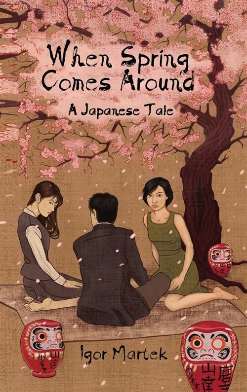 When Spring Comes Around: A Japanese Tale (Hardcover)