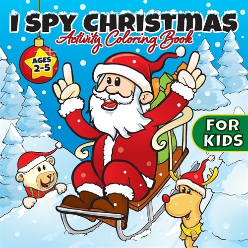I Spy Christmas Activity Coloring Book For Kids Ages 2-5: Gifts for Toddlers, Boys, Girls, Preschool, 2, 3, 4, 5, & 6 Years Old - Cute Books For Stock (Paperback)