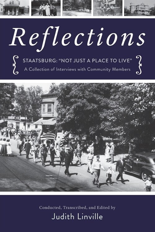Reflections: Staatsburg: Not Just a Place to Live A Collection of Interviews with Community Members (Paperback)