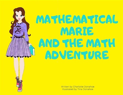 Mathematical Marie: And The Math Adventures (Paperback)