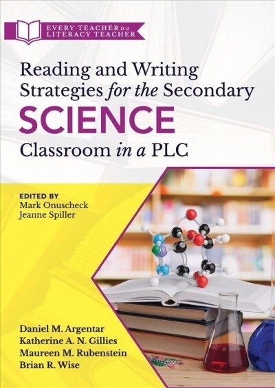 Reading and Writing Strategies for the Secondary Science Classroom in a Plc at Work(r): (literacy-Based Strategies, Tools, and Techniques for Grades 6 (Paperback)