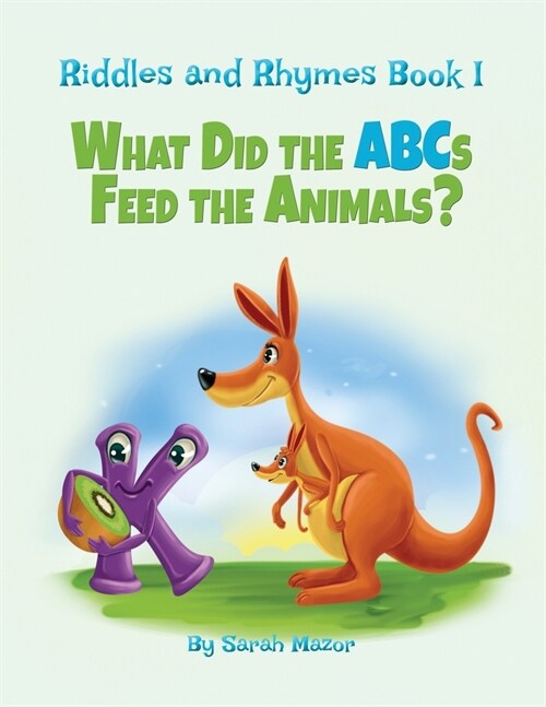 Riddles and Rhymes: What Did the ABCs Feed the Animals: Bedtime with a Smile Picture Books (Paperback)