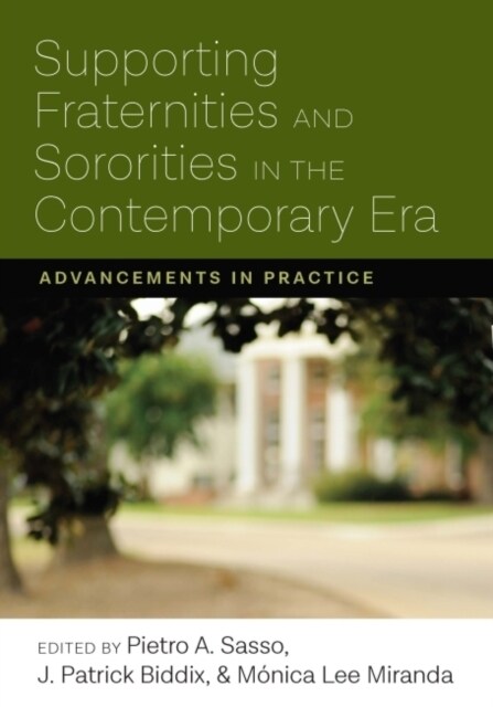 Supporting Fraternities and Sororities in the Contemporary Era: Advancements in Practice (Hardcover)