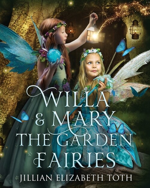 Willa and Mary The Garden Fairies (Paperback)