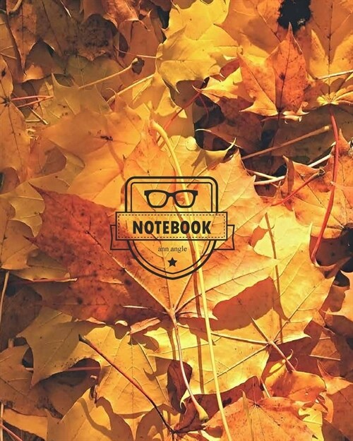 Notebook: NoteBook: Autumn leaves Naturay Seasonal: Diary, 120 pages, 8 x 10 (Notebook Lined, Blank No Lined) (Paperback)