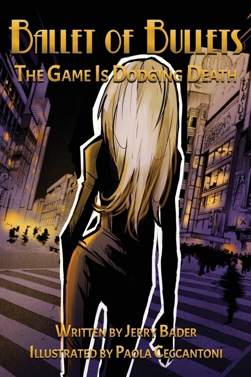 Ballet of Bullets: The Game Is Dodging Death (Paperback)