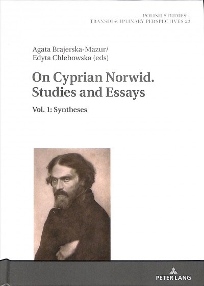 On Cyprian Norwid. Studies and Essays: Vol. 1: Syntheses (Hardcover)