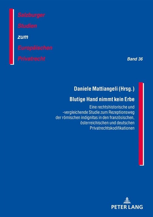 Blutige Hand nimmt kein Erbe - Eine rechtshistorische und -vergleichende Studie zum Rezeptionsweg der roemischen indignitas in den franzoesischen, oes (Paperback)