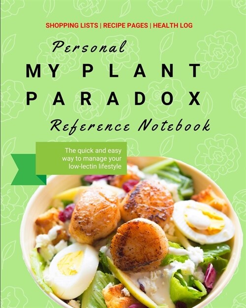 Personal Plant Paradox Reference Notebook: An interactive guidebook to help you easily adopt a lectin-free diet that will improve your health and help (Paperback)