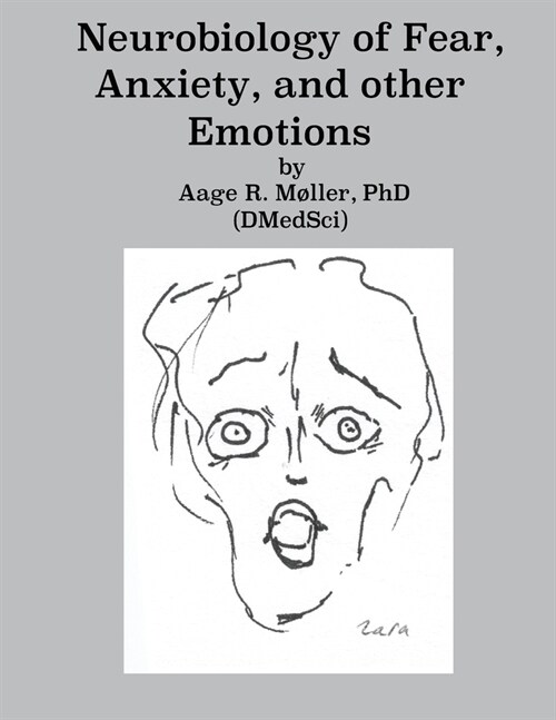 Neurobiology of Fear, Anxiety and other Emotions (Paperback)