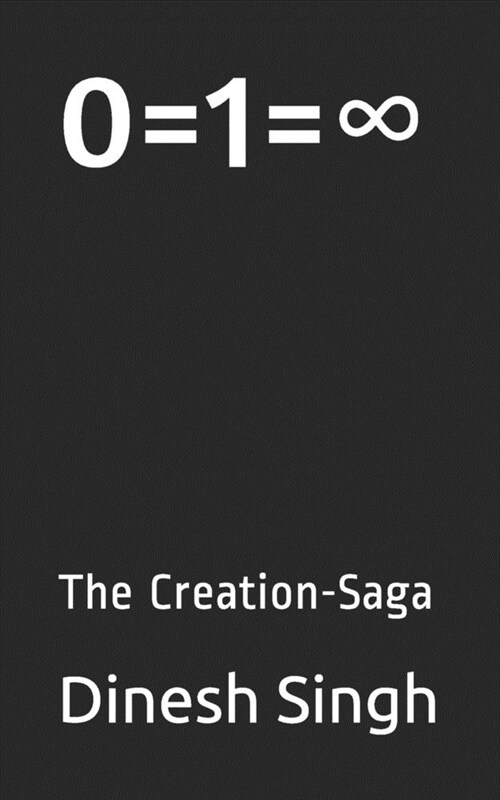 0=1=∞: The Creation-Saga (Paperback)