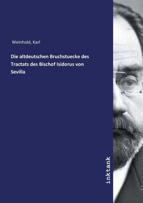 Die altdeutschen Bruchstuecke des Tractats des Bischof Isidorus von Sevilla (Paperback)