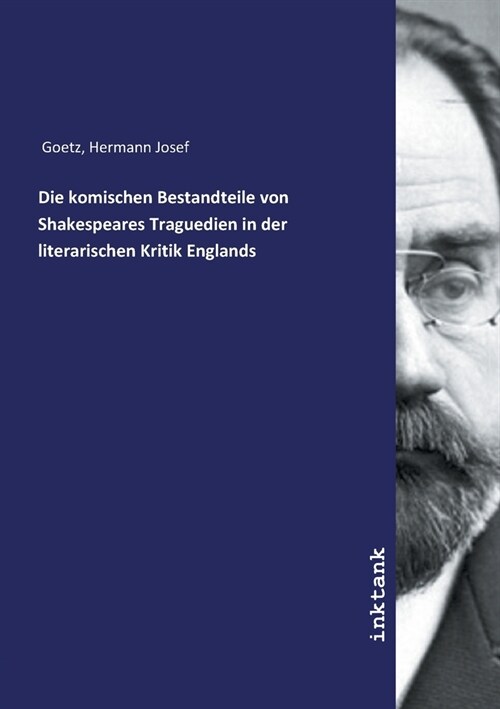 Die komischen Bestandteile von Shakespeares Traguedien in der literarischen Kritik Englands (Paperback)