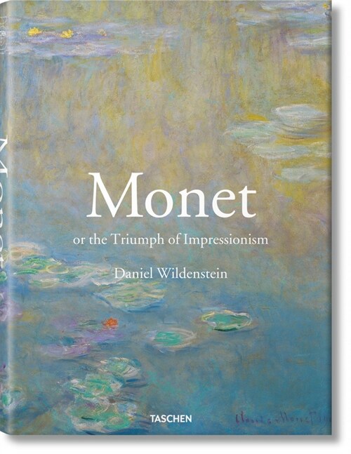 Monet Ou Le Triomphe de lImpressionnisme (Hardcover)