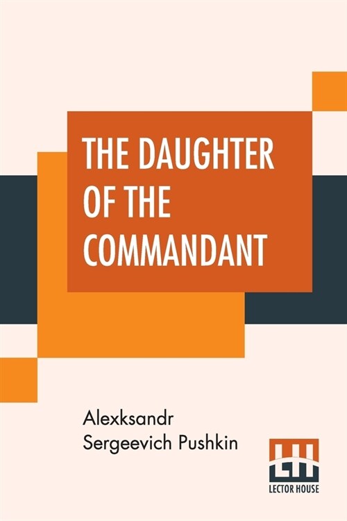 The Daughter Of The Commandant: A Russian Romance; Translated By Mrs. Milne Home (Paperback)