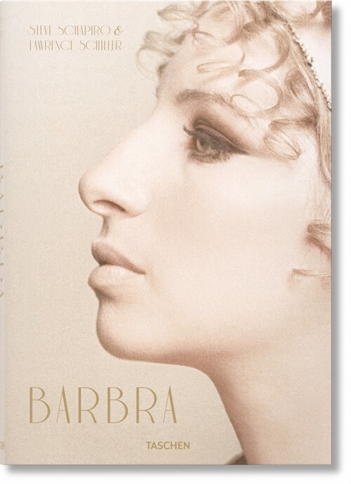 Barbra Streisand. Steve Schapiro & Lawrence Schiller (Hardcover)