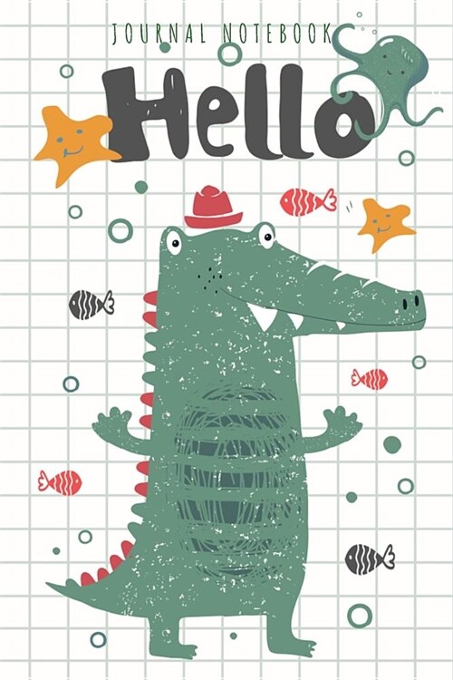 Journal Notebook - Hello: Cute Alligator Cartoon Theme Cover (Paperback)