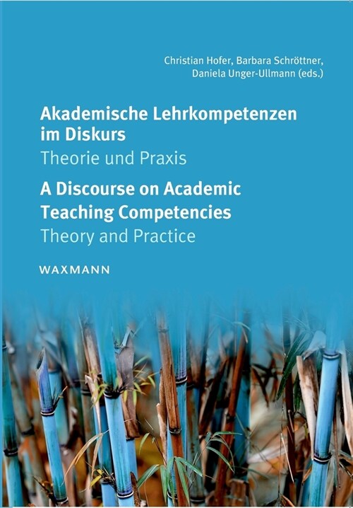 Akademische Lehrkompetenzen im Diskurs A Discourse on Academic Teaching Competencies: Theorie und Praxis Theory and Practice (Paperback)