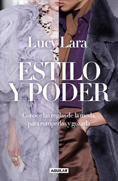 Estilo Y Poder. Conoce Las Reglas Para Romperlas / Style and Power (Hardcover)