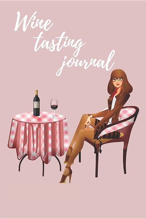 Wine tasting Journal: wine connoisseur gift, Wine log, taste rating booklet with 120 pages to track and rate wine (Paperback)