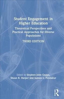 Student Engagement in Higher Education : Theoretical Perspectives and Practical Approaches for Diverse Populations (Hardcover, 3 ed)