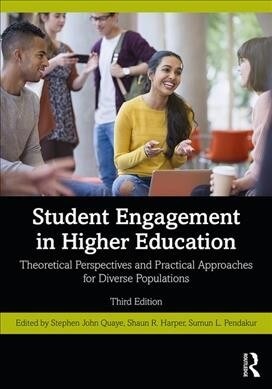 Student Engagement in Higher Education : Theoretical Perspectives and Practical Approaches for Diverse Populations (Paperback, 3 ed)