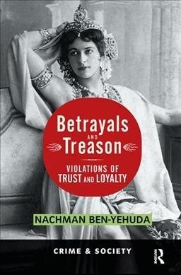 Betrayals And Treason : Violations Of Trust And Loyalty (Hardcover)
