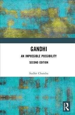 Gandhi : An Impossible Possibility (Hardcover, 2 ed)