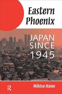 Eastern Phoenix : Japan Since 1945 (Hardcover)