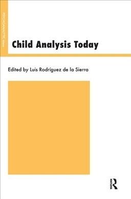 Child Analysis Today (Hardcover, 1)