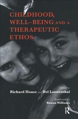Childhood, Well-Being and a Therapeutic Ethos (Hardcover, 1)
