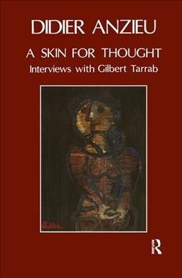 A Skin for Thought : Interviews with Gilbert Tarrab on Psychology and Psychoanalysis (Hardcover)