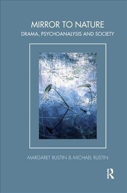 Mirror to Nature : Drama, Psychoanalysis and Society (Hardcover)
