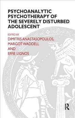 Psychoanalytic Psychotherapy of the Severely Disturbed Adolescent (Hardcover, 1)