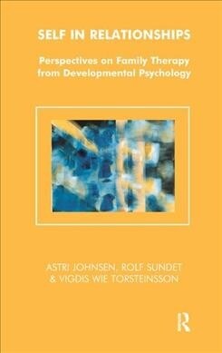 Self in Relationships : Perspectives on Family Therapy from Developmental Psychology (Hardcover)