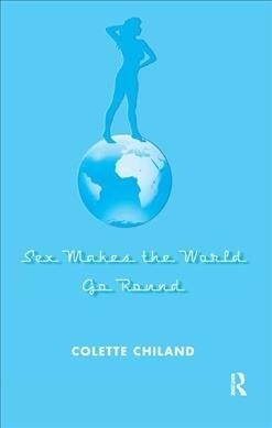 Sex Makes the World Go Round (Hardcover, 1)