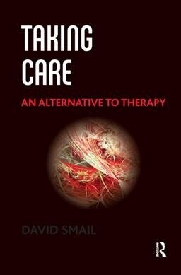 Taking Care : An Alternative to Therapy (Hardcover)