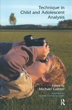 Technique in Child and Adolescent Analysis (Hardcover, 1)