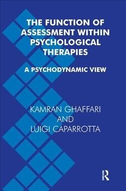 The Function of Assessment Within Psychological Therapies : A Psychodynamic View (Hardcover)