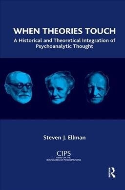 When Theories Touch : A Historical and Theoretical Integration of Psychoanalytic Thought (Hardcover)