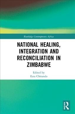 National Healing, Integration and Reconciliation in Zimbabwe (Hardcover, 1)