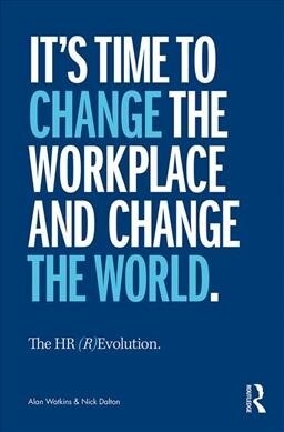 The HR (R)Evolution : Change the Workplace, Change the World (Hardcover)